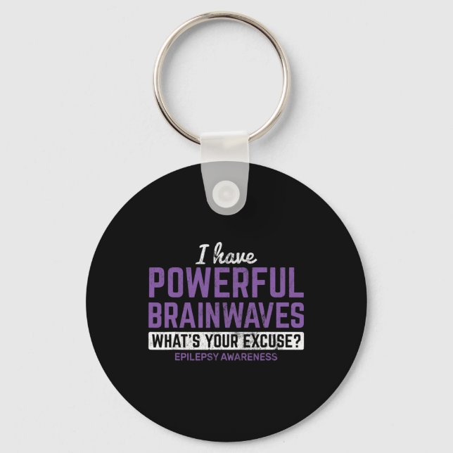 I Have Powerful Brainwaves Epilepsy Awareness Epil Key Ring (Front)