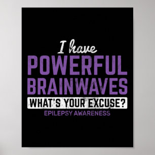 I Have Powerful Brainwaves Epilepsy Awareness Epil Poster
