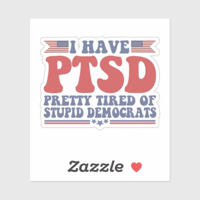 I Have PTSD Pretty Tired of Democrats Funny Gift  (Sheet)