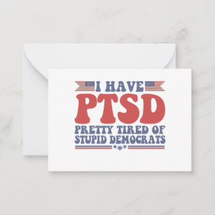 I Have PTSD Pretty Tired of Democrats Funny Gift  Card