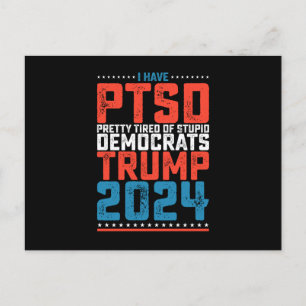 I Have Ptsd Pretty Tired Of Democrats Trump 2024 Postcard