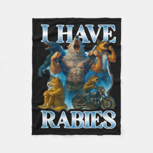 I Have Rabies Funny Cringe Werewolf Meme Alpha Wol Fleece Blanket