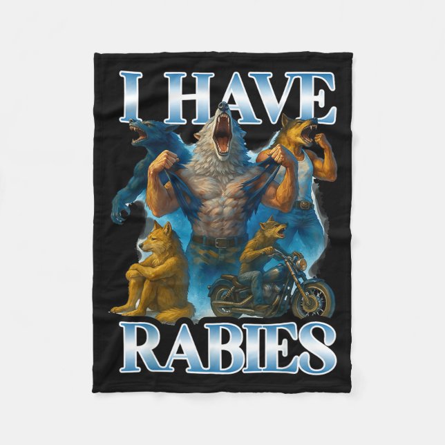 I Have Rabies Funny Cringe Werewolf Meme Alpha Wol Fleece Blanket (Front)