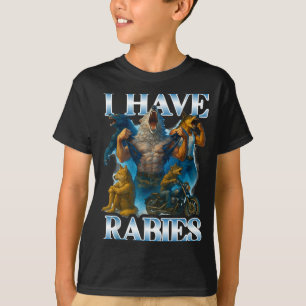 I Have Rabies Funny Cringe Werewolf Meme Alpha Wol T-Shirt