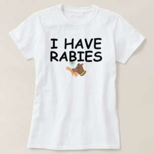 I Have Rabies Funny Design – Humourous minimalist T-Shirt