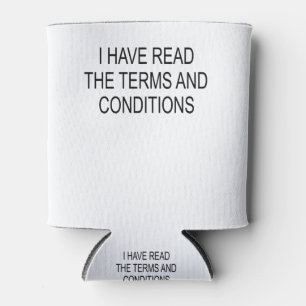 I Have Read The Terms And Conditions Can Cooler