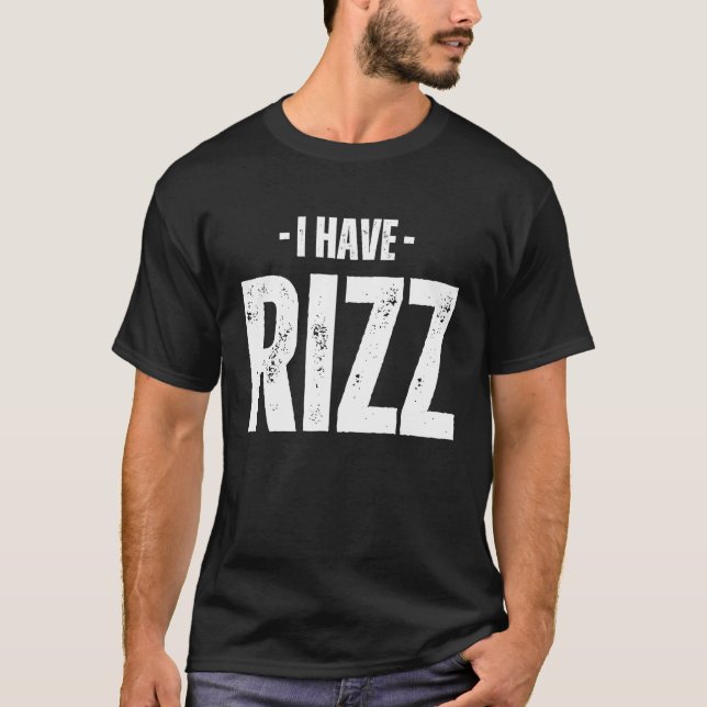 I Have Rizz  Meme T-Shirt (Front)