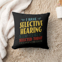 I Have Selective Hearing Funny Antisocial Joke