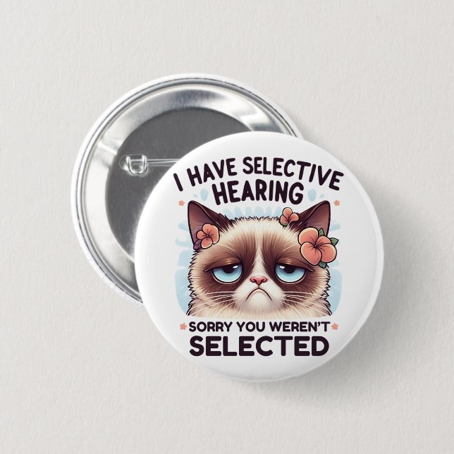 I Have Selective Hearing Funny Cat Lover Gift  6 Cm Round Badge (Front & Back)