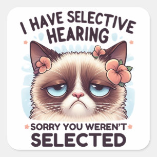 I Have Selective Hearing Funny Cat Lover Gift Square Sticker