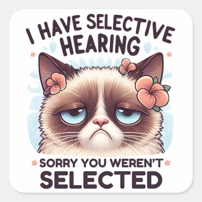I Have Selective Hearing Funny Cat Lover Gift  Square Sticker (Front)