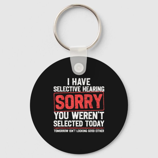 I Have Selective Hearing Funny Sarcastic Dad Grand Key Ring (Front)