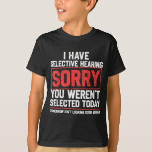 I Have Selective Hearing Funny Sarcastic Dad Grand T-Shirt
