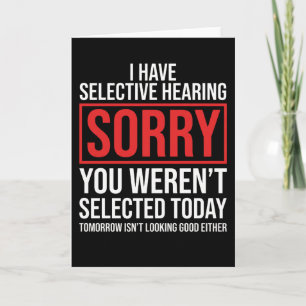 I Have Selective Hearing Funny Sarcastic Dad Joke Card