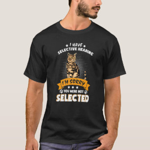 I Have Selective Hearing I'm Sorry You Were Not Se T-Shirt