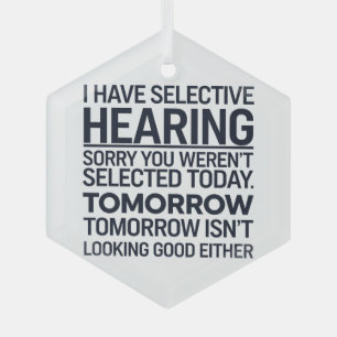 I Have Selective Hearing Sorry You Weren't Selecte Glass Tree Decoration