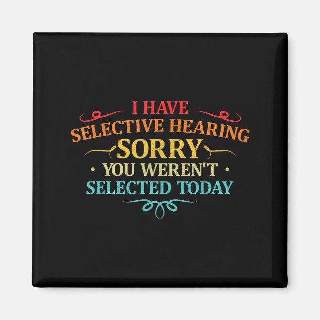 I Have Selective Hearing You Werent Selected Retro Magnet (Front)