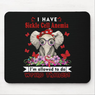 I have Sickle Cell Anaemia Awareness Mouse Pad