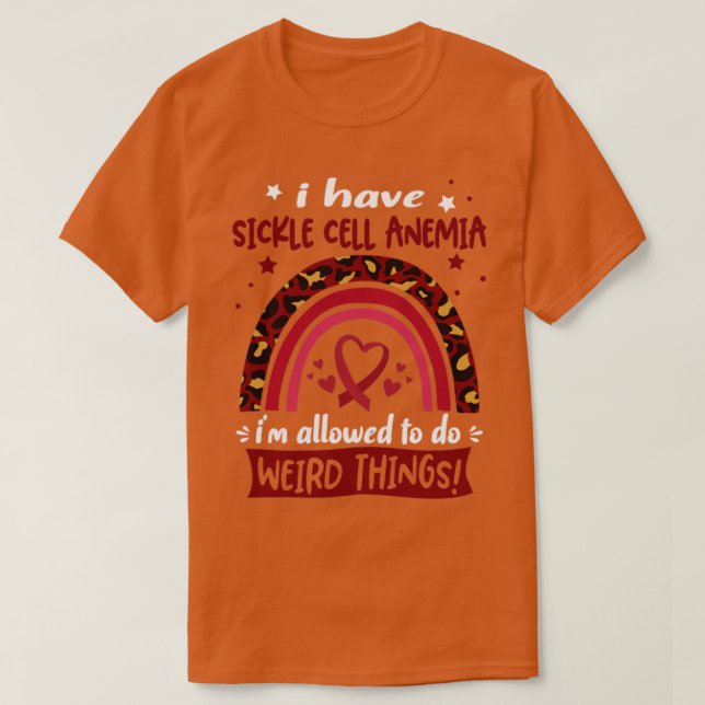 I Have Sickle Cell Anaemia i am allowed to do Weir T-Shirt (Design Front)