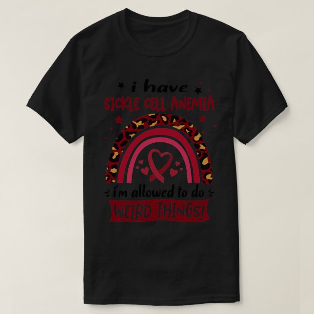 I Have Sickle Cell Anaemia i am allowed to do Weir T-Shirt (Design Front)