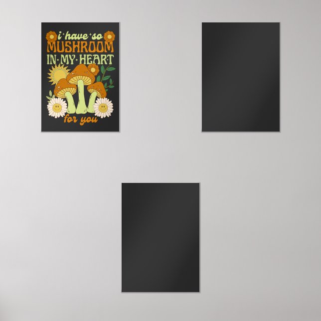 I have so mushroom in my heart for you (Front)