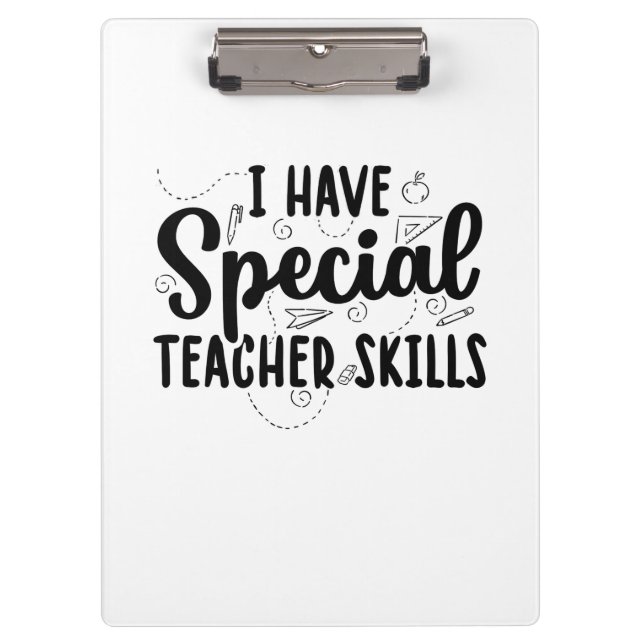 I Have Special Teacher Skills Clipboard (Front)