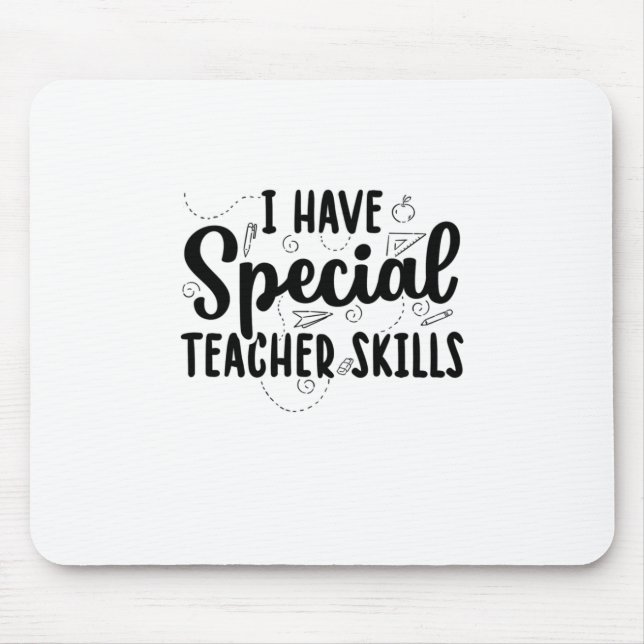 I Have Special Teacher Skills Mouse Pad (Front)