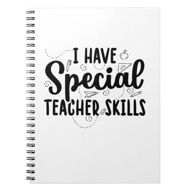 I Have Special Teacher Skills Notebook (Front)