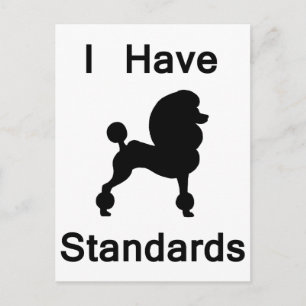 I Have Standards (Poodle) Postcard