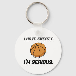 "I Have Sweaty.  I'm Serious." Key Ring