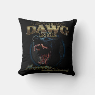 I Have That Dawg in Me 90’s Anxiety Dog Humour Cushion