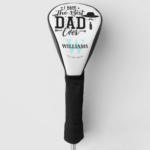 i have the best dad ever golf head cover