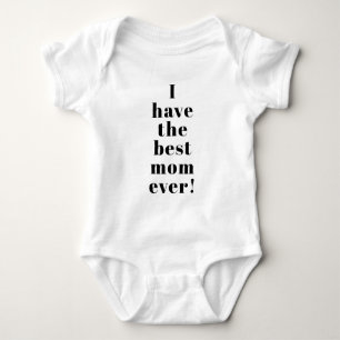 I have the best mum ever cute custom text modern baby bodysuit
