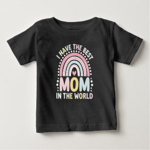 I Have The Best Mum In The World Boho Rainbow Baby T-Shirt