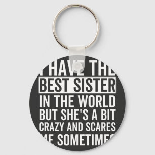 I have the best sister in the world key ring
