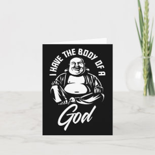 I Have The Body Of A God Buddha Funny Fat Guy And Card