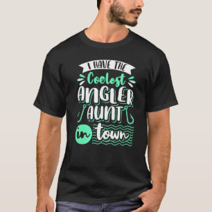 I Have The Coolest Angler Aunt Angling Fish Fisher T-Shirt