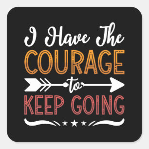I Have The Courage Anxie Anxiety Mental Health Square Sticker