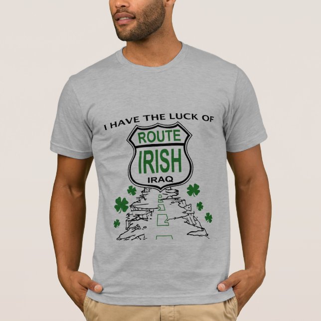 I have the luck of Route Irish T-Shirt (Front)
