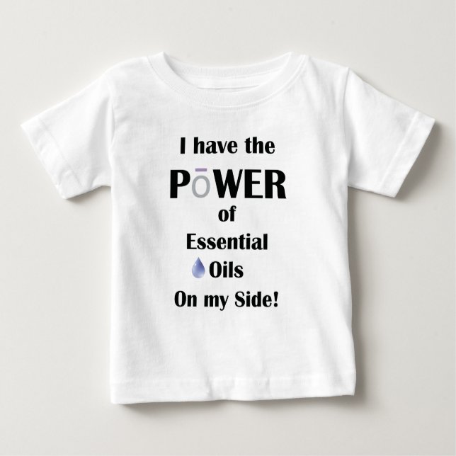 I have the Power of Essential Oils on My Side Baby T-Shirt (Front)