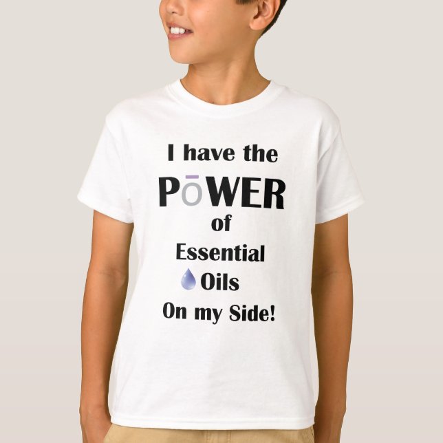 I have the Power of Essential Oils on My Side T-Shirt (Front)