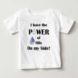 I have the Power of Oils Baby T-Shirt