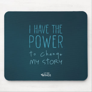 I Have the Power to Change My Story — Mousepad