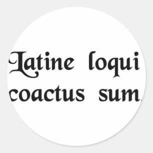 I have this compulsion to speak Latin. Classic Round Sticker