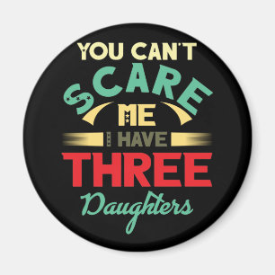 I have three 3 daughters vintage Dad Father's Day Magnet
