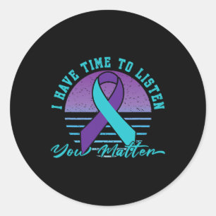 I Have Time Listen You Problem Suicide Prevention Classic Round Sticker