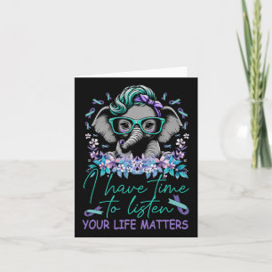 I Have Time To Listen Life Problems Suicide Awaren Card