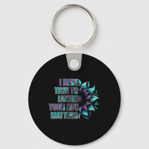 I Have Time To Listen Life Problems Suicide Awaren Key Ring