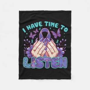 I Have Time To Listen Mental Health &amp; Suicide  Fleece Blanket