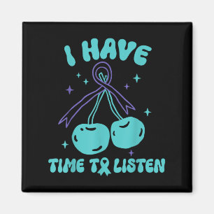 I Have Time To Listen Mental Health &amp; Suicide  Magnet